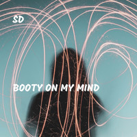 SD - Booty On My Mind (Explicit)