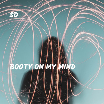 SD - Booty On My Mind (Explicit)