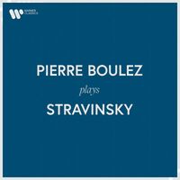 Pierre Boulez - Pierre Boulez Plays Stravinsky