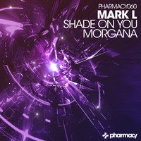 Mark L - Shade On You / Morgana