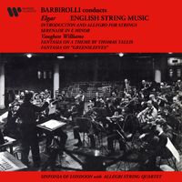 Sir John Barbirolli - English String Music. Elgar: Introduction and Allegro & Serenade - Vaughan Williams: Greensleeves & Tallis Fantasias