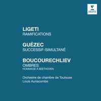 Louis Auriacombe - Ligeti: Ramifications - Guézec: Successif-simultané - Boucourechliev: Ombres "Hommage à Beethoven"