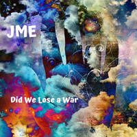 Jme - Did We Lose a War