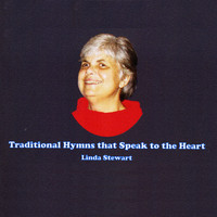 Linda Stewart - Traditional Hymns That Speak to the Heart