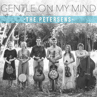 The Petersens - Gentle on My Mind