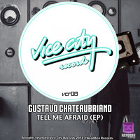Gustavo Chateaubriand - Tell Me Afraid