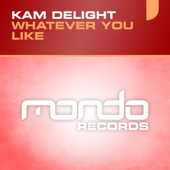 Kam Delight - Whatever You Like