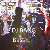DJ Bang - Bass