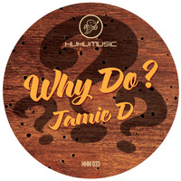 Jamie D - Why Do?
