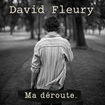 David Fleury - Ma déroute (Radio Edit) (Single)