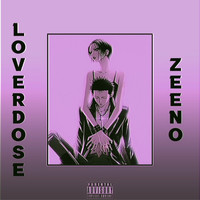 Zeeno - Loverdose (Explicit)