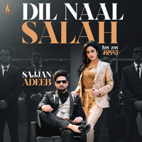 Sajjan Adeeb - Dil Naal Salah (Remix Version)
