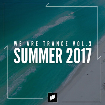 Various Artists - We Are Trance Vol. 3 - Summer 2017