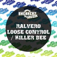 Ralvero - Loose Control / Killer Bee