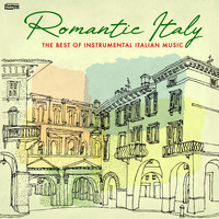 Ciao Italia ! - Romantic Italy: The Best of Instrumental Italian Music