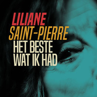 Liliane Saint-Pierre - Het Beste Wat Ik Had