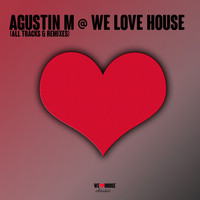 Agustin Martin - Agustin Martin @ We Love House - All Tracks