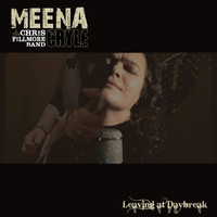 Meena Cryle & The Chris Fillmore Band - Leaving at Daybreak