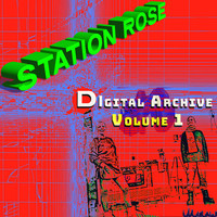 Station Rose - Digital Archive, Vol. 1