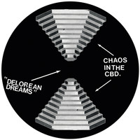 Chaos In the CBD - DeLorean Dreams