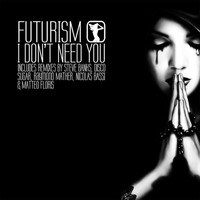 Futurism - I Don't Need You