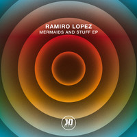 Ramiro Lopez - Mermaids & Stuff