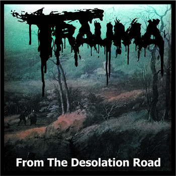 Trauma - From the Desolation Road (Explicit)