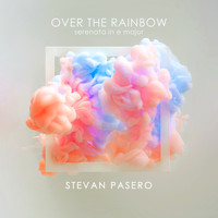 Stevan Pasero - Over the Rainbow (Serenata in E Major)