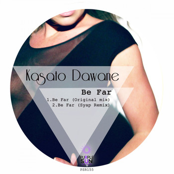 Kasato Dawane - Be Far