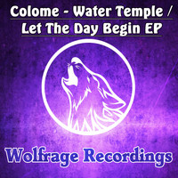 Colome - Water Temple / Let The Day Begin EP