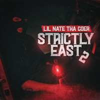 Lil Nate Tha Goer - Strictly East 2 (Explicit)