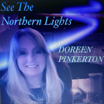 Doreen Pinkerton - See the Northern Lights