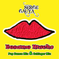 Serge Gauya - Besame Mucho (Pop Dance Mix & Schlager Mix)