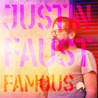Justin Faust - Famous