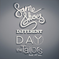 The Tailors - Same Shoes, Different Day (feat. PT etc)