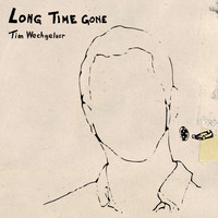 Tim Wechgelaer - Long Time Gone