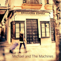 Michael and The Machines - Drogueria España EP