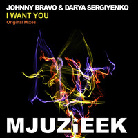 Johnny Bravo & Darya Sergiyenko - I Want You