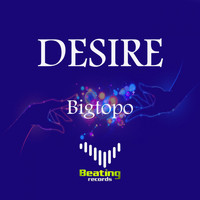Bigtopo - Desire