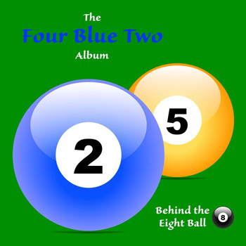 Behind the Eight Ball - Four Blue Two