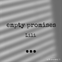 Lili - Empty Promises