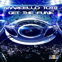 Marcello Totti - Get The Funk
