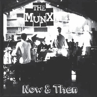 The Munx - Now and Then