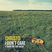 Christo - I Don't Care (I Want My Dog Back)