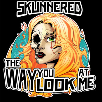 Skunnered - The Way You Look at Me