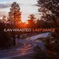 Ilan Waasted - Last Dance (Extended Mix)