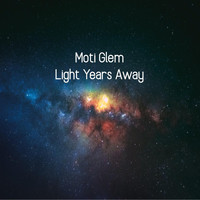 Moti Glem - Light Years Away