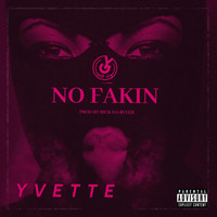 Yvette - No Fakin (Explicit)