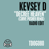 Kevsey D - Decree Heaven (Curve Pusher Remix)