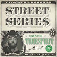Truespirit - Liondub Street Series, Vol. 03: Kill It